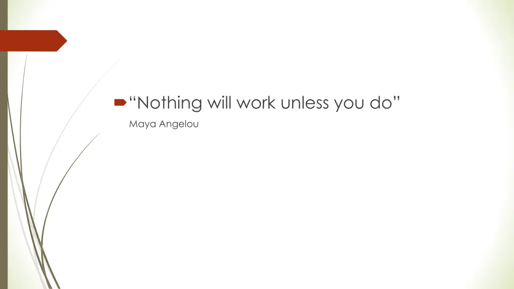 nothing will work unless you do