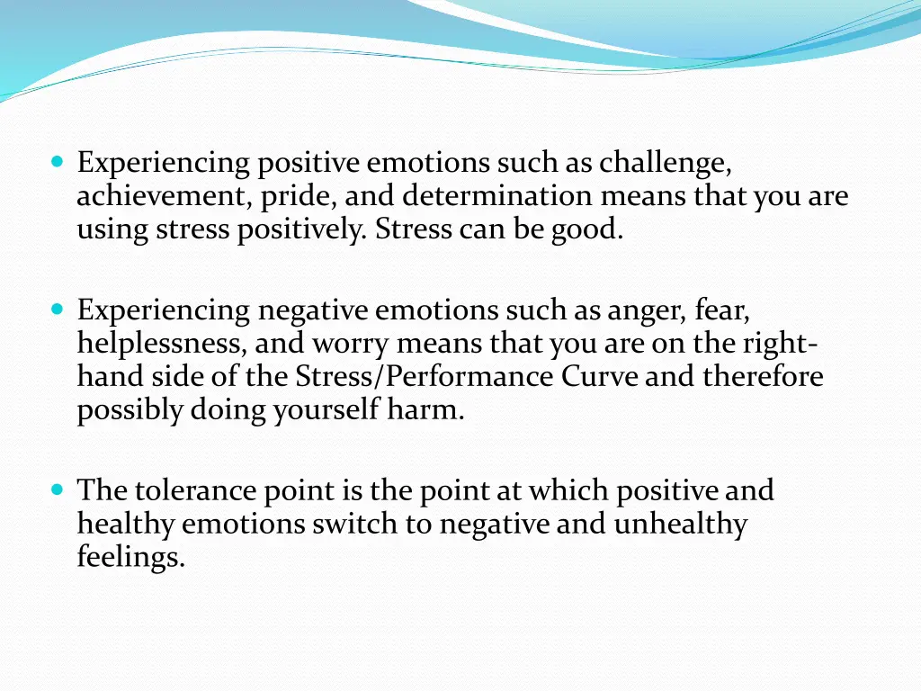 experiencing positive emotions such as challenge