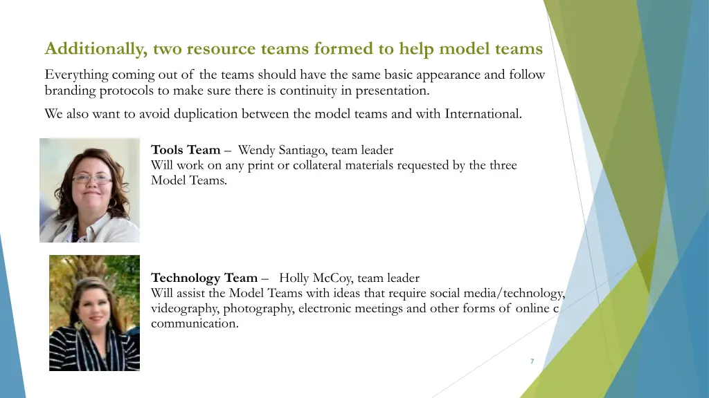 additionally two resource teams formed to help