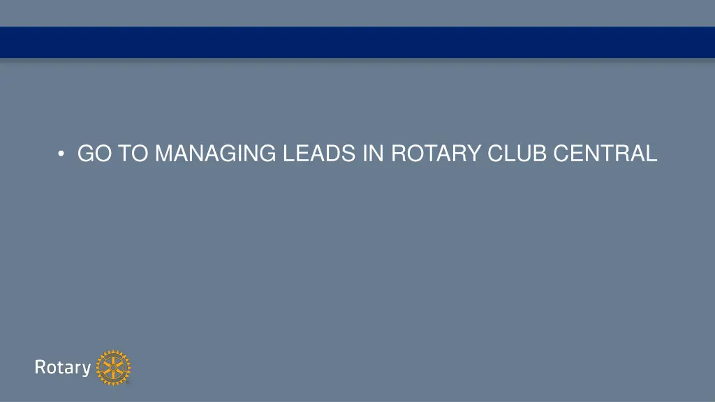 go to managing leads in rotary club central