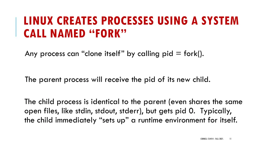 linux creates processes using a system call named