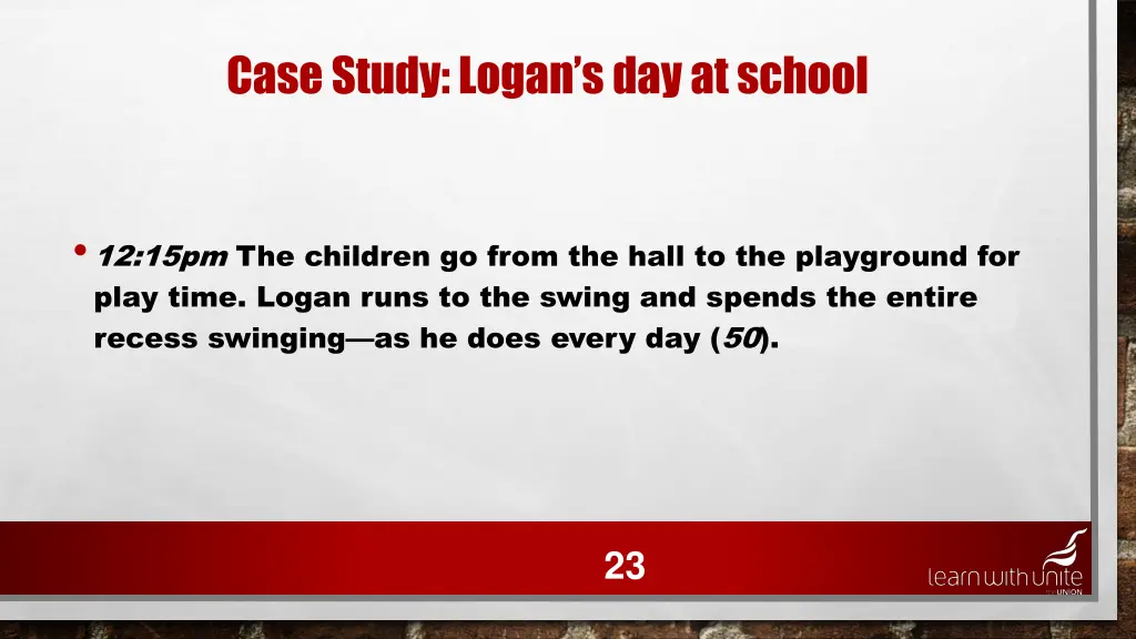 case study logan s day at school 19