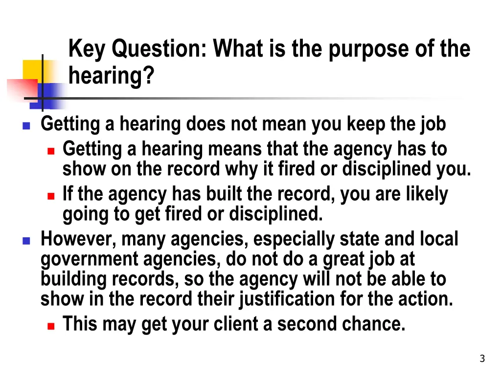 key question what is the purpose of the hearing