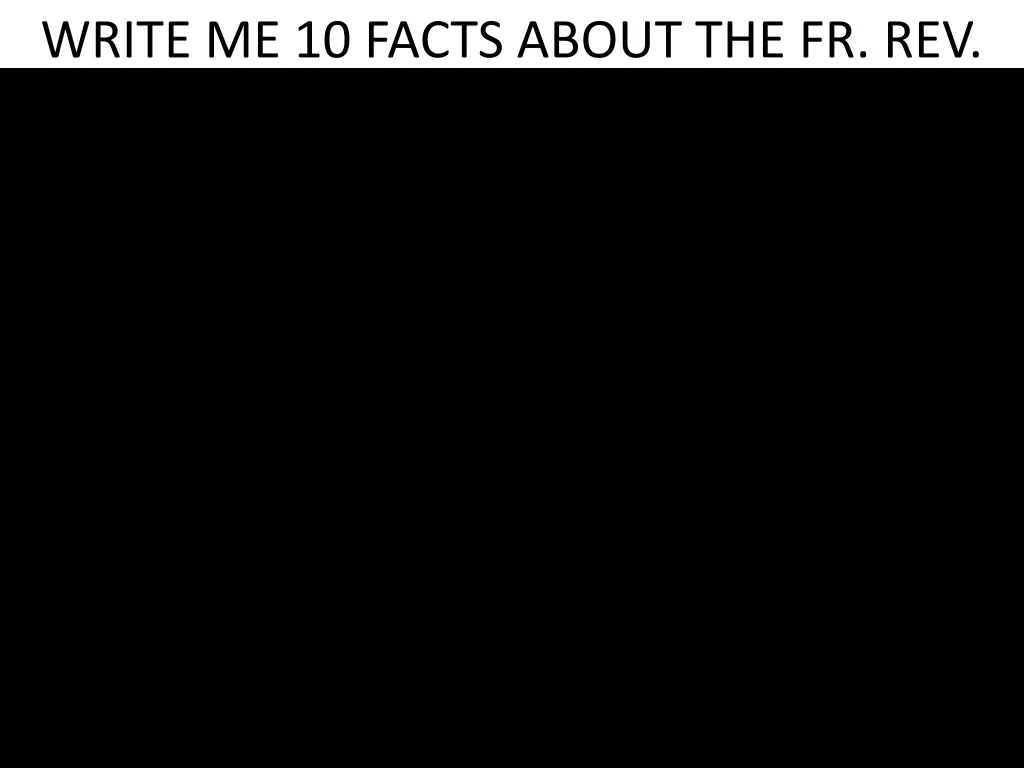 write me 10 facts about the fr rev