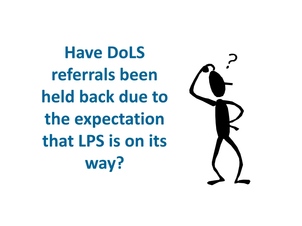 have dols referrals been held back