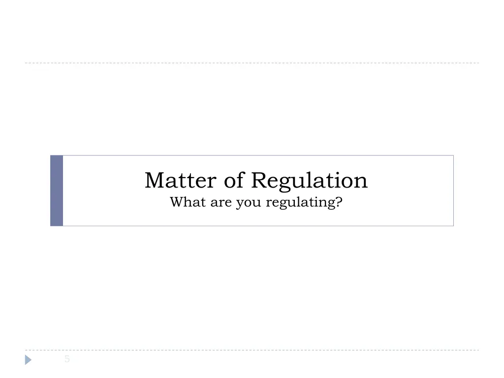 matter of regulation what are you regulating