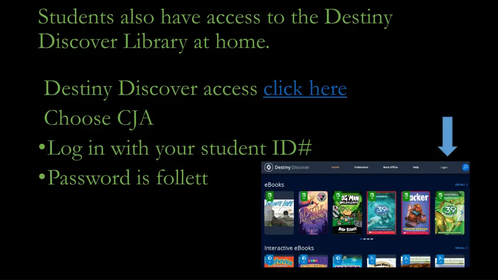 students also have access to the destiny discover