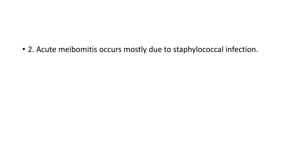 2 acute meibomitis occurs mostly