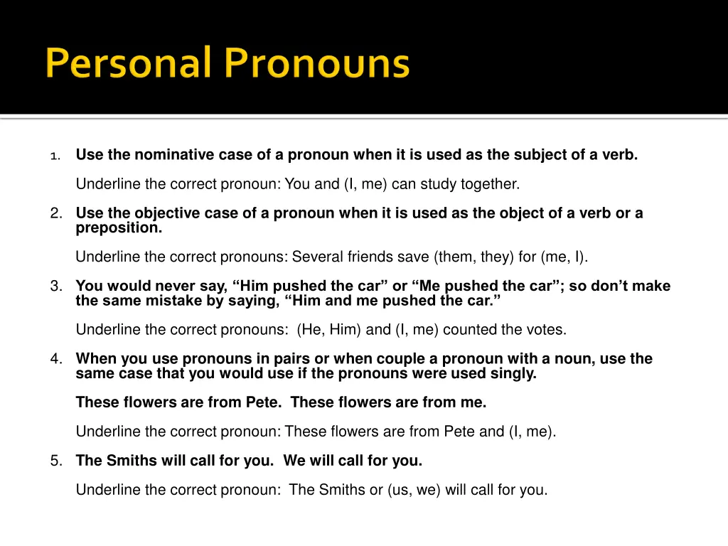 1 use the nominative case of a pronoun when