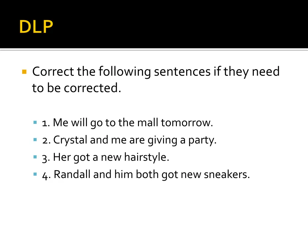 correct the following sentences if they need