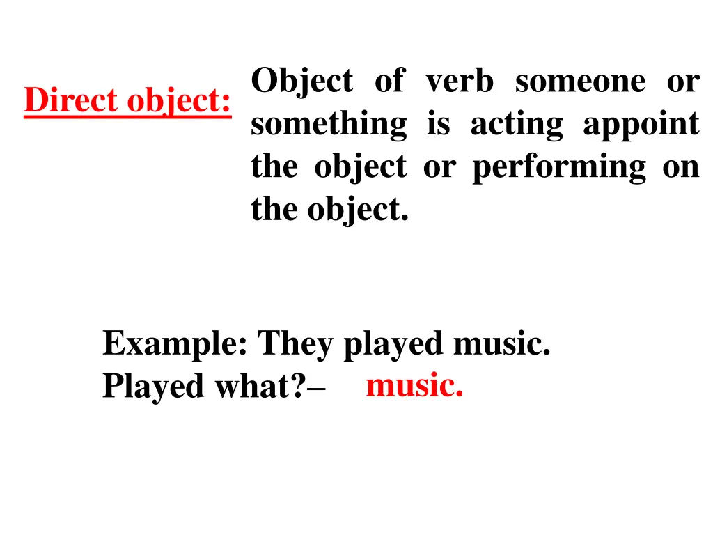 direct object object of verb someone or something