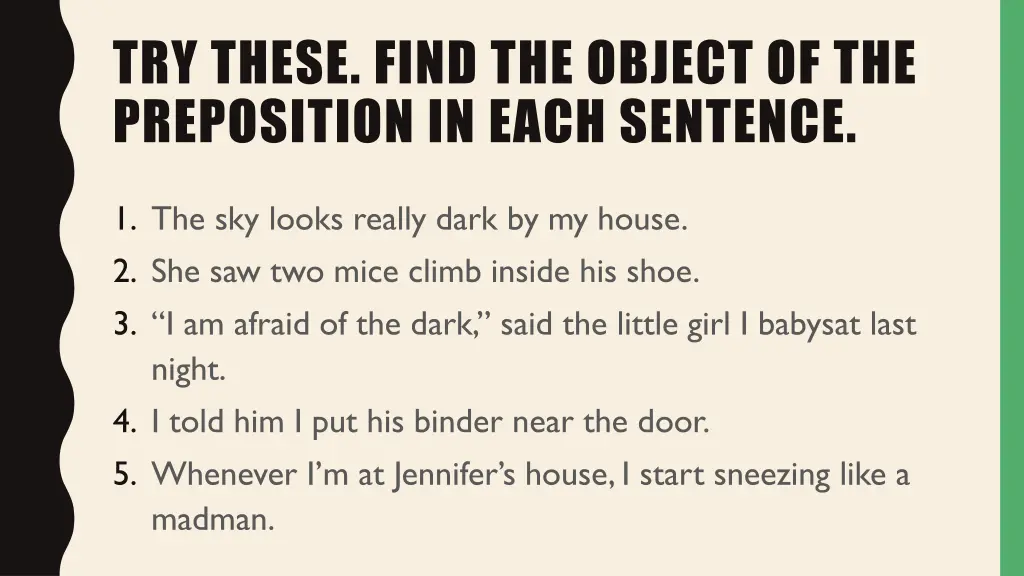 try these find the object of the preposition