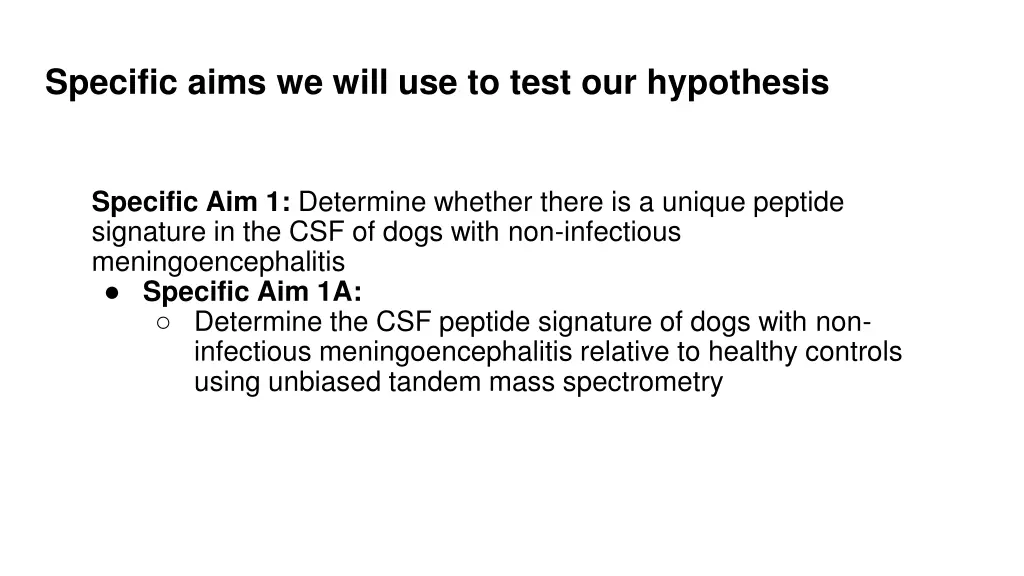 specific aims we will use to test our hypothesis