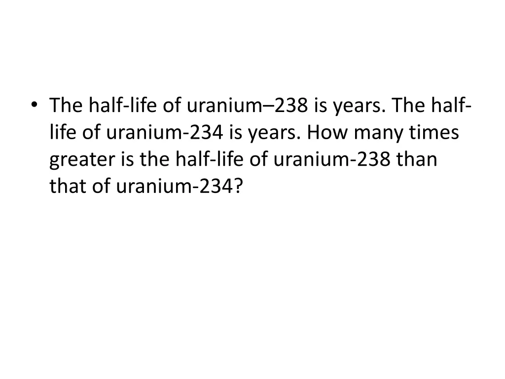 the half life of uranium 238 is years the half