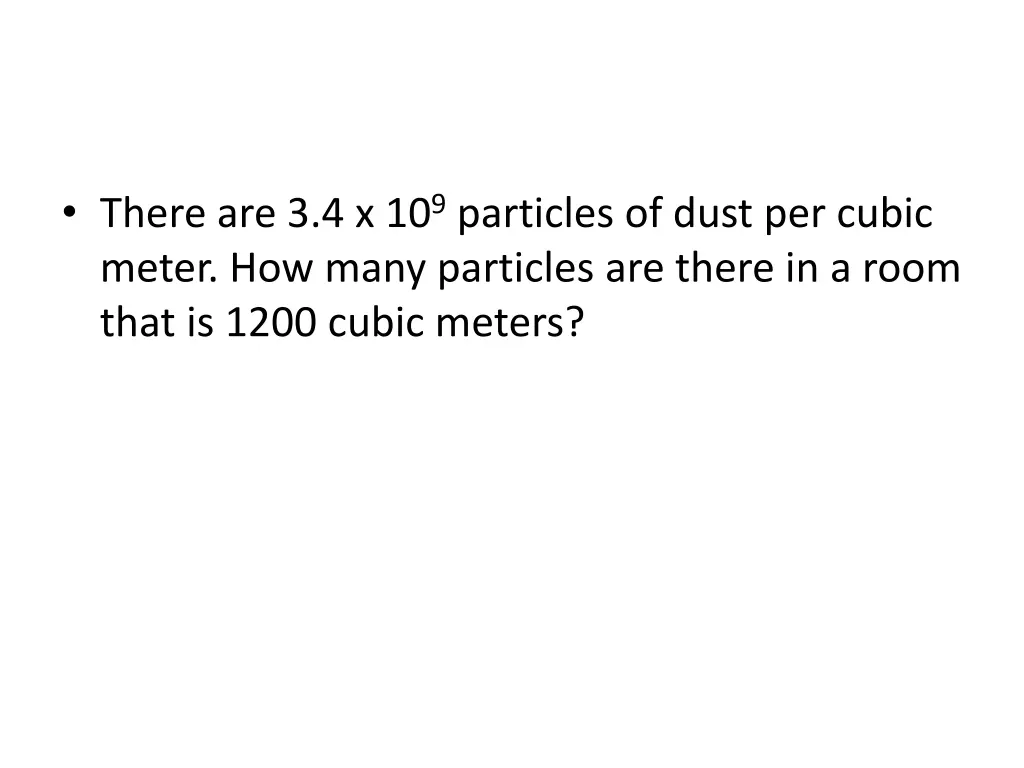 there are 3 4 x 10 9 particles of dust per cubic