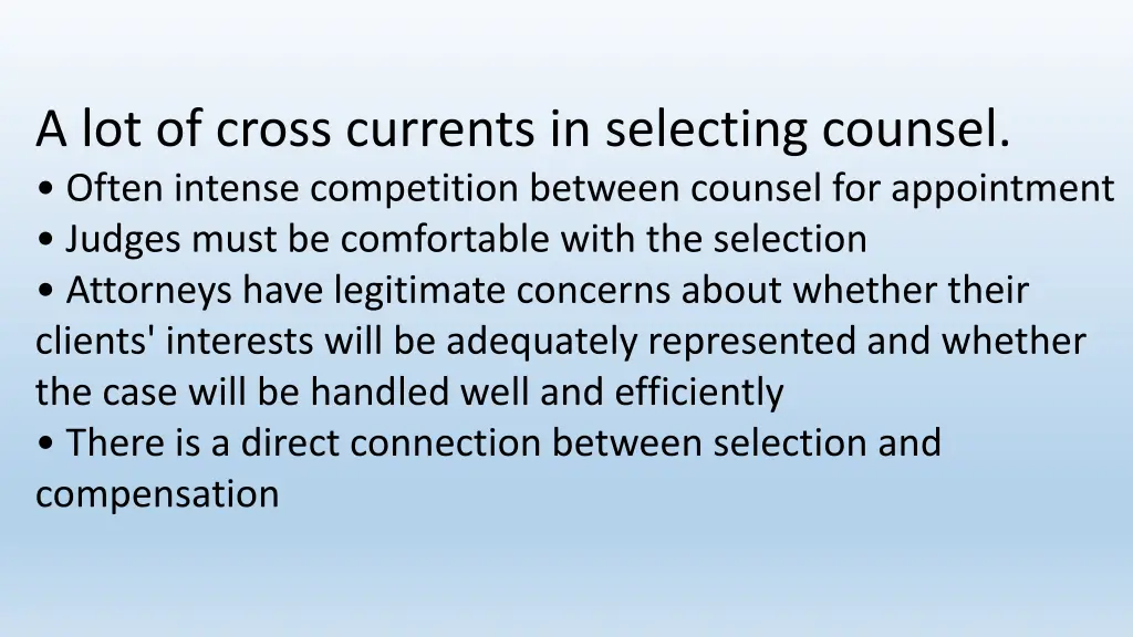 a lot of cross currents in selecting counsel