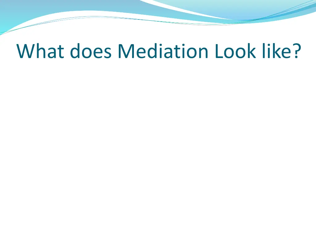 what does mediation look like