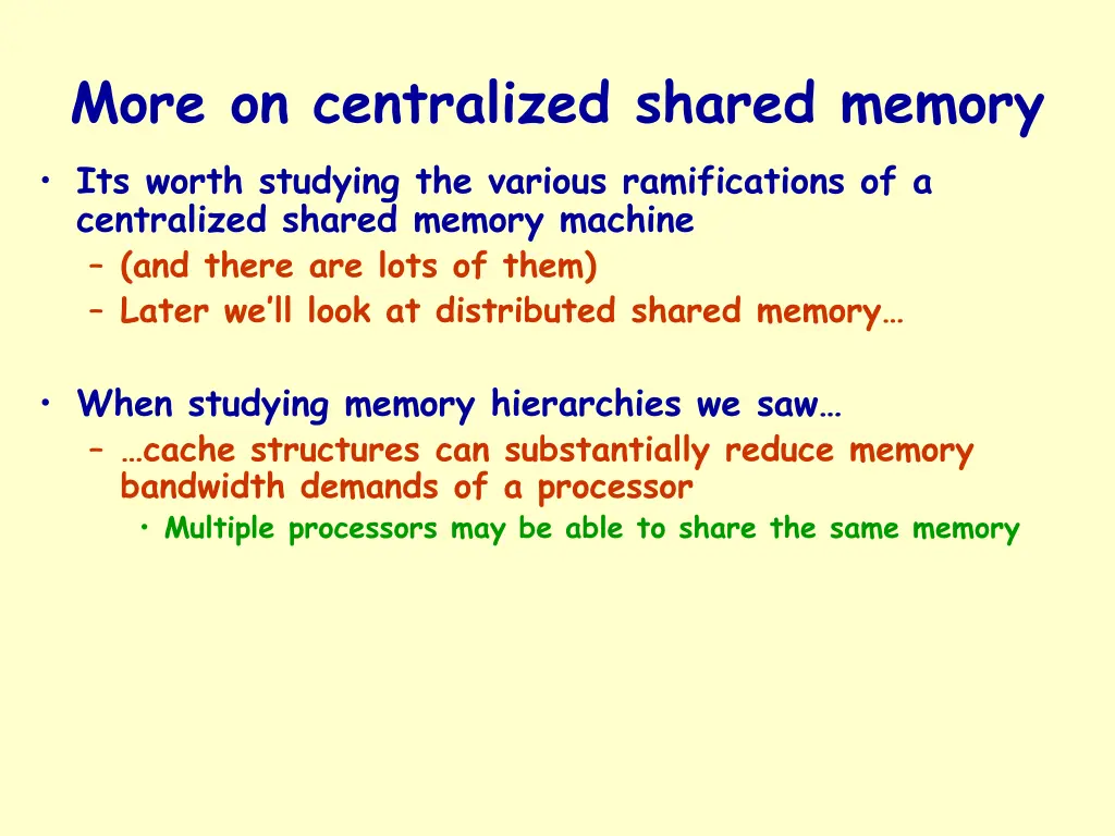 more on centralized shared memory its worth