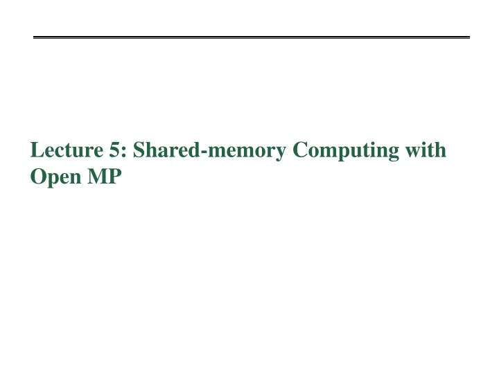 lecture 5 shared memory computing with open mp