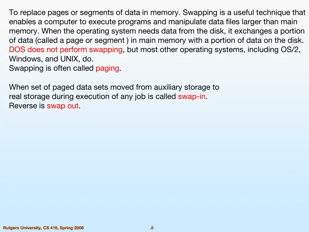 to replace pages or segments of data in memory