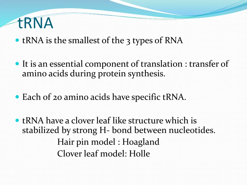 trna trna is the smallest of the 3 types of rna