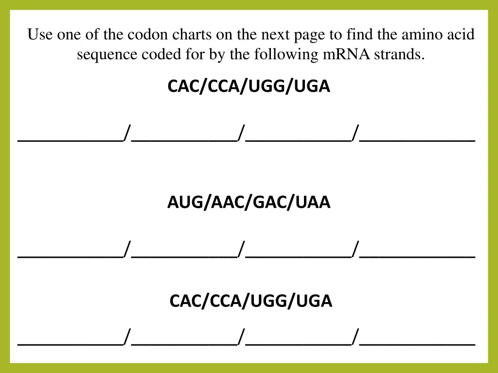 use one of the codon charts on the next page