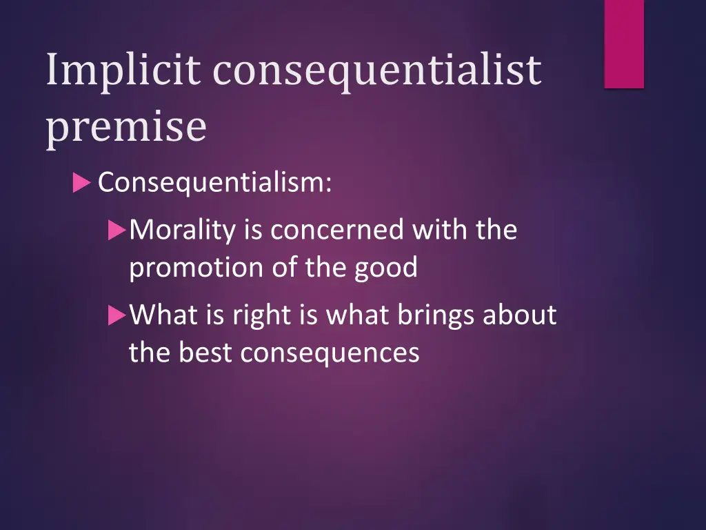 implicit consequentialist premise