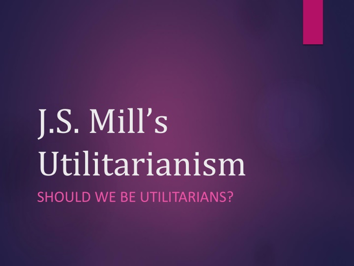 j s mill s utilitarianism should