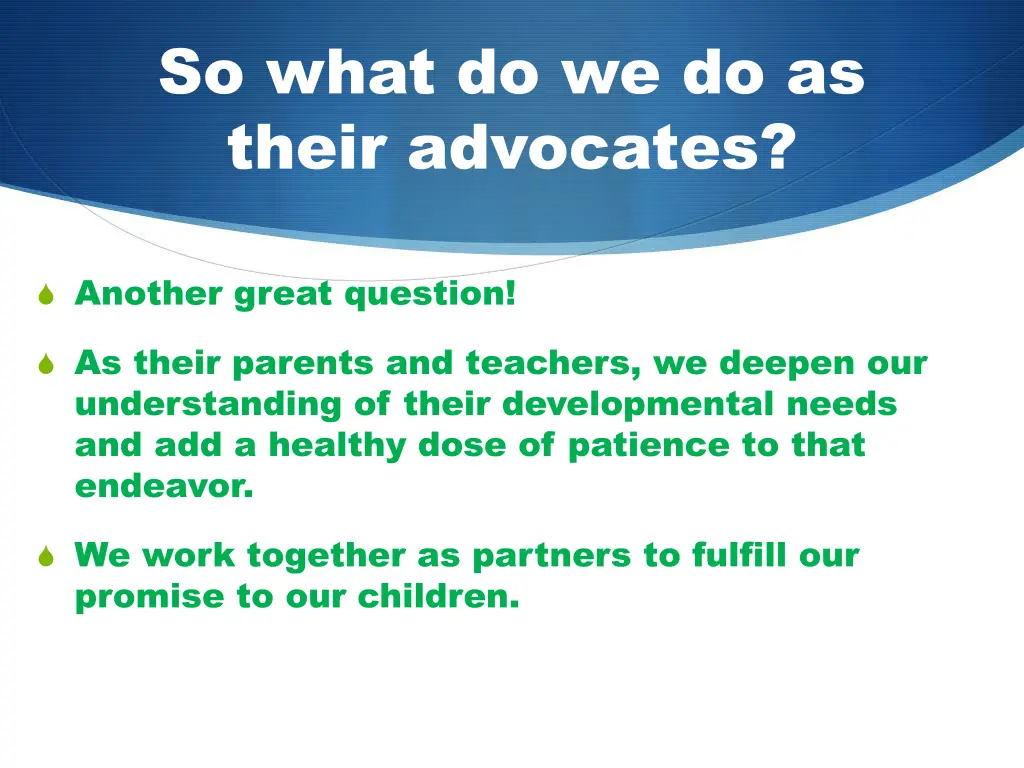 so what do we do as their advocates