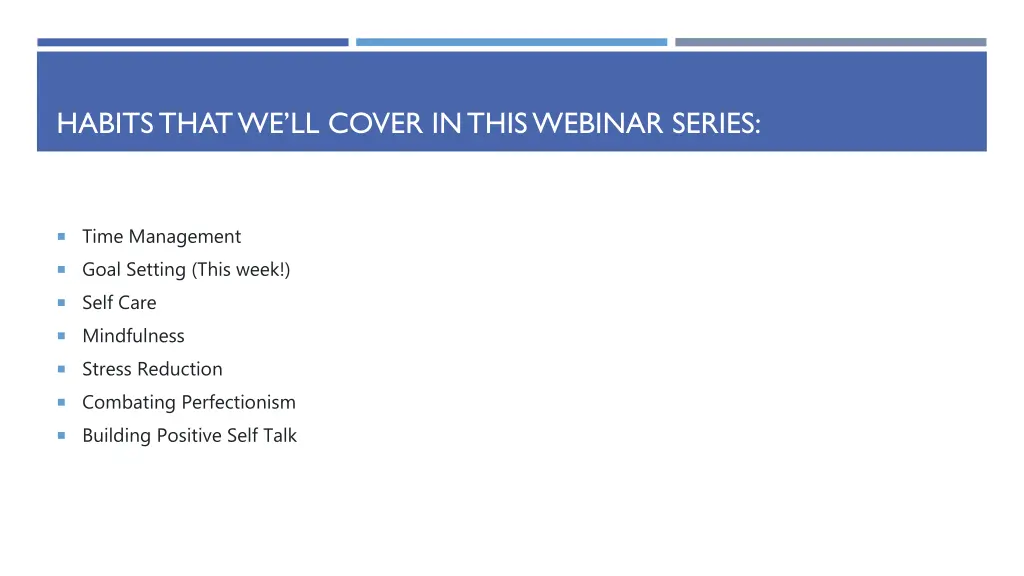 habits that we ll cover in this webinar series