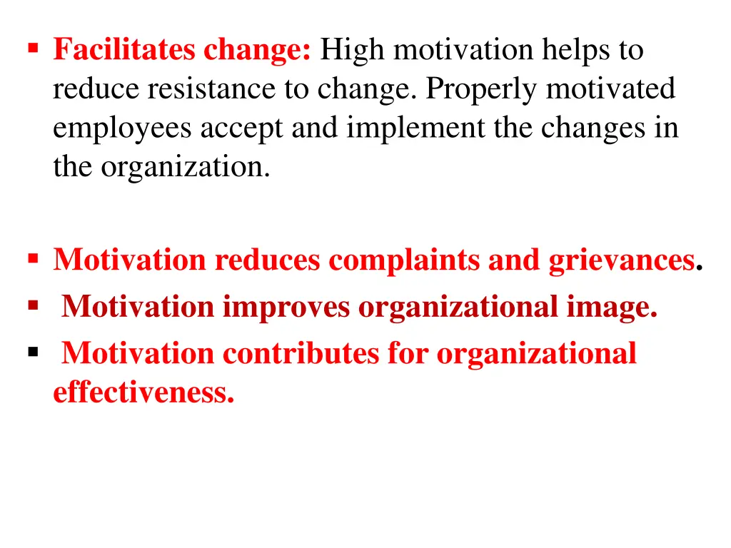 facilitates change high motivation helps