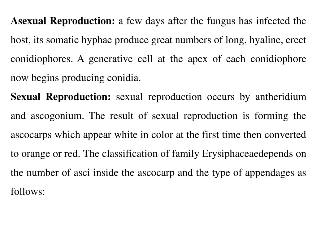 asexual reproduction a few days after the fungus