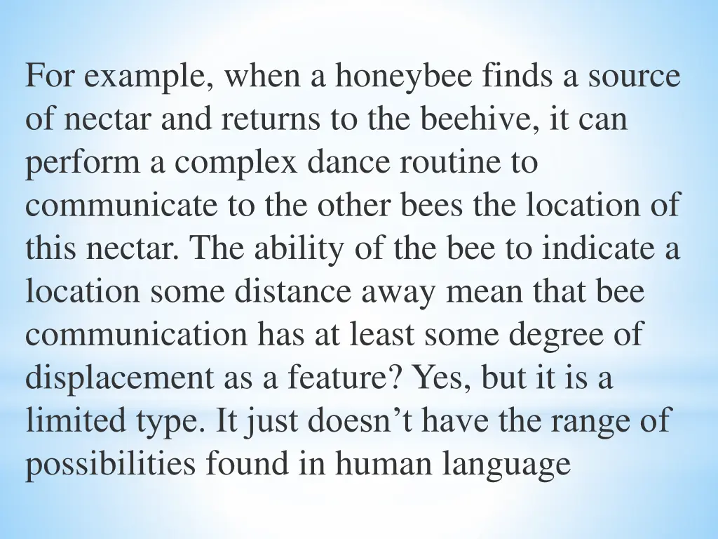 for example when a honeybee finds a source