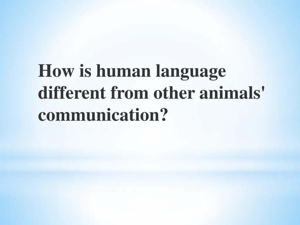 how is human language different from other