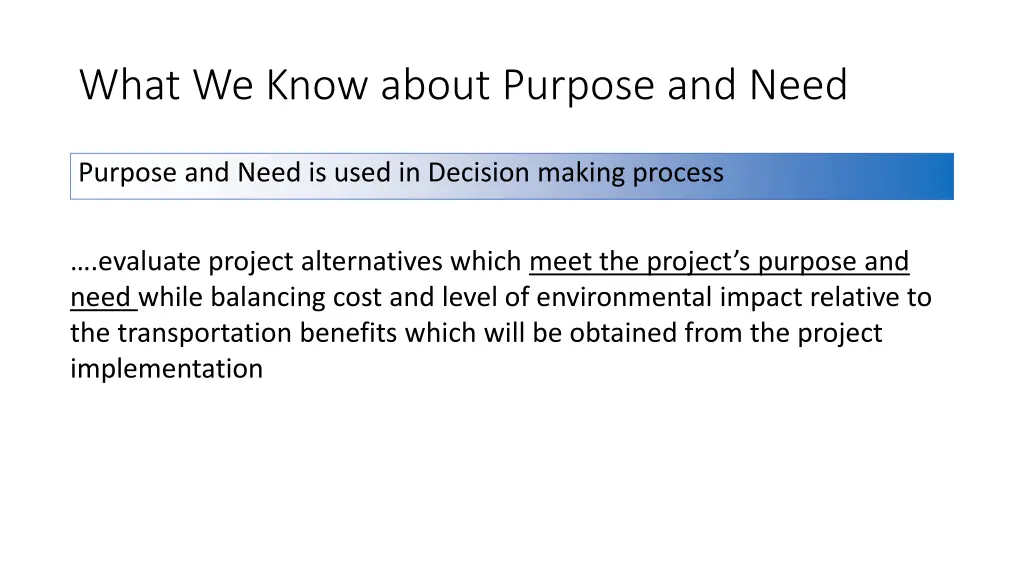 what we know about purpose and need 1