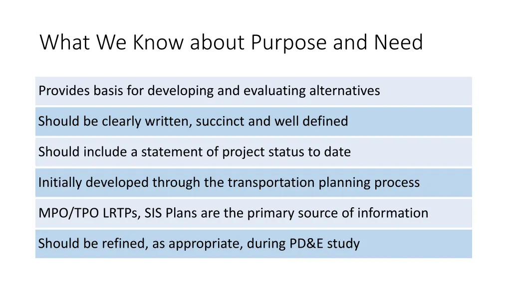 what we know about purpose and need