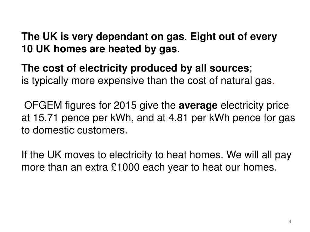 the uk is very dependant on gas eight