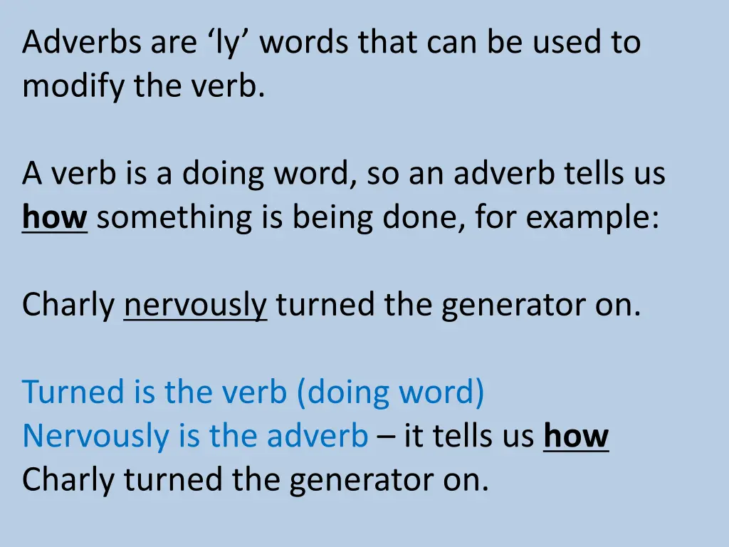 adverbs are ly words that can be used to modify