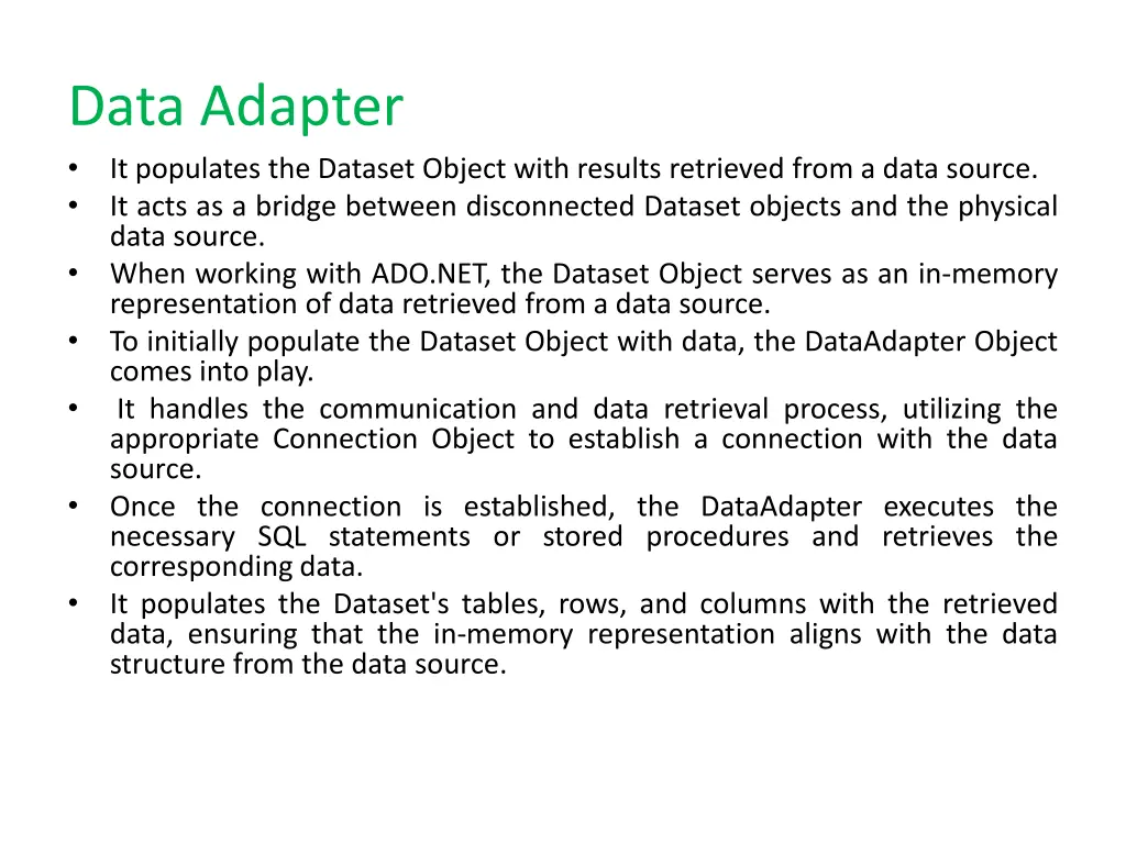 data adapter it populates the dataset object with