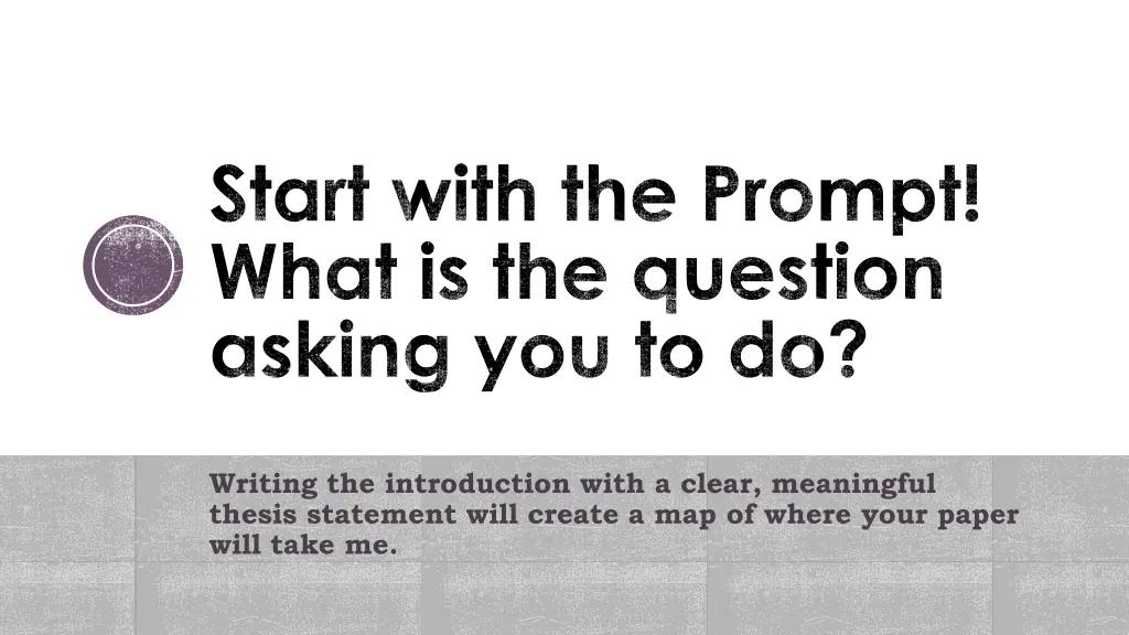 start with the prompt what is the question asking