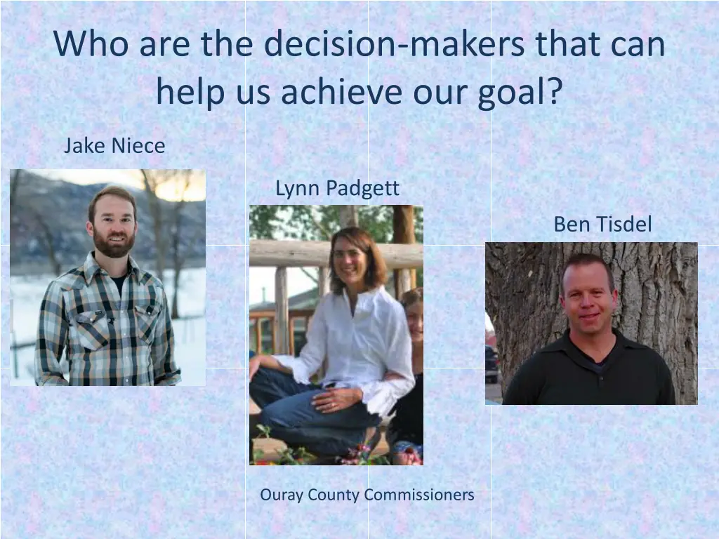 who are the decision makers that can help