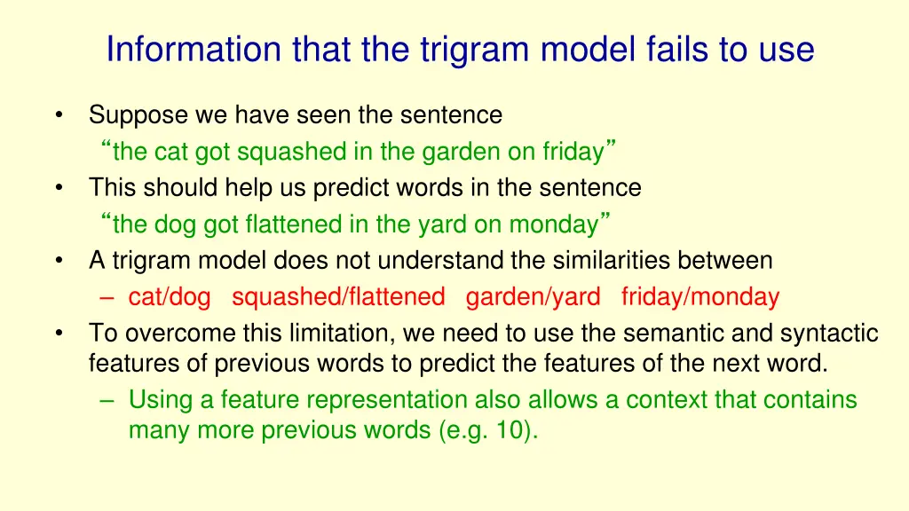 information that the trigram model fails to use