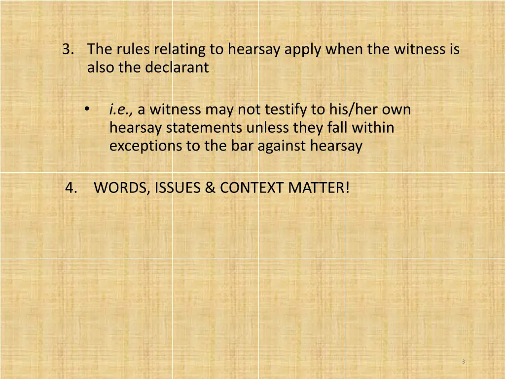 3 the rules relating to hearsay apply when