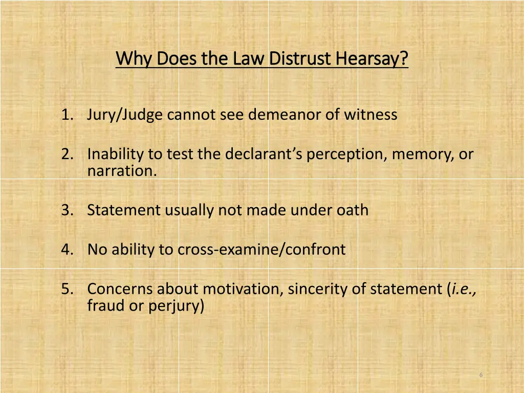 why does the law distrust hearsay why does