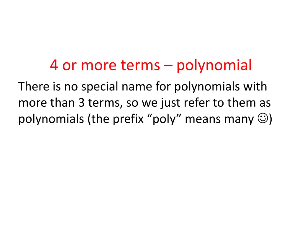 4 or more terms polynomial there is no special