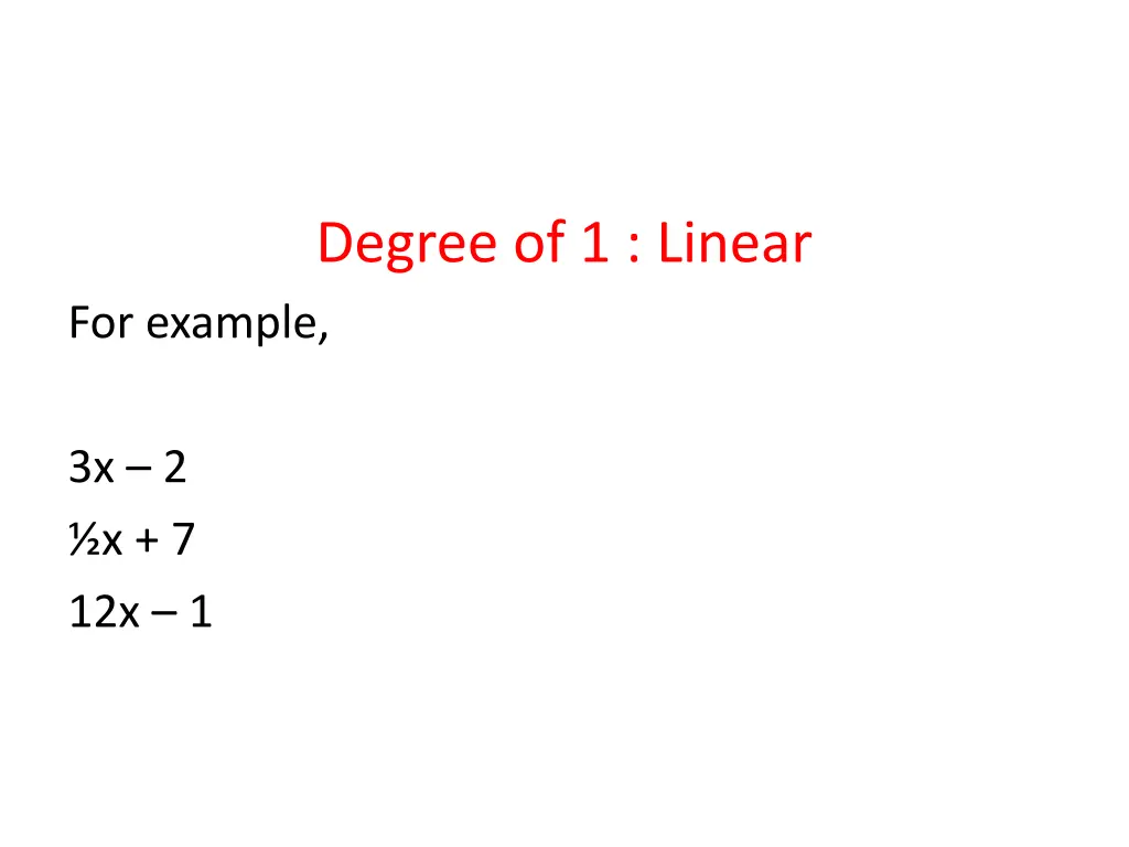 degree of 1 linear for example