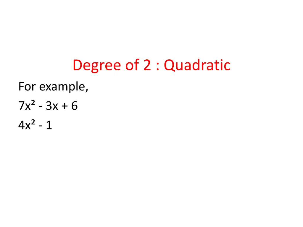 degree of 2 quadratic for example 7x 3x 6 4x 1