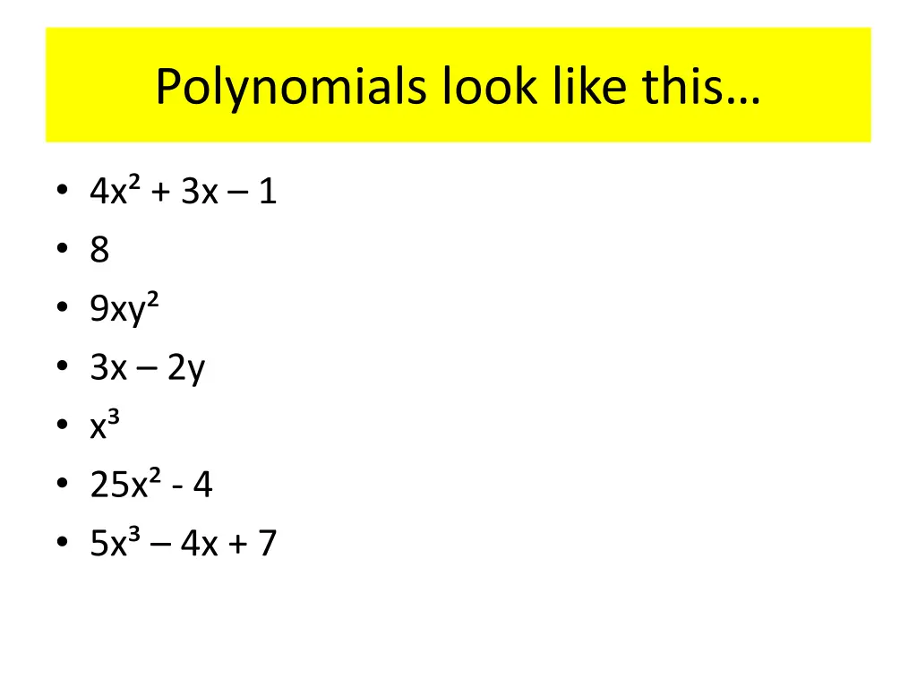 polynomials look like this