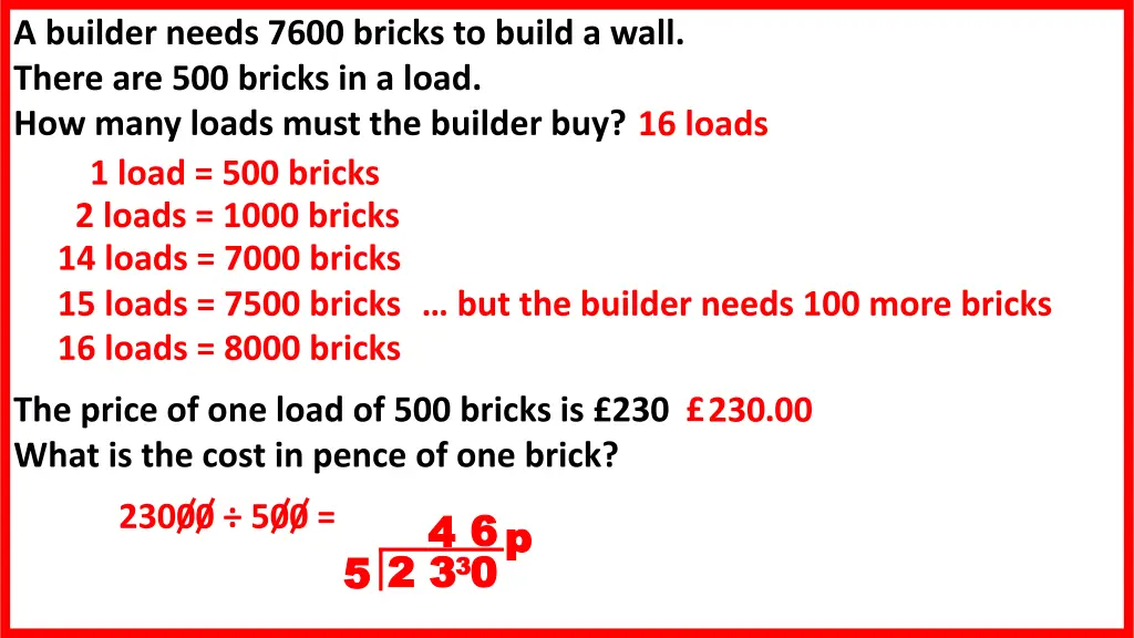 a builder needs 7600 bricks to build a wall there