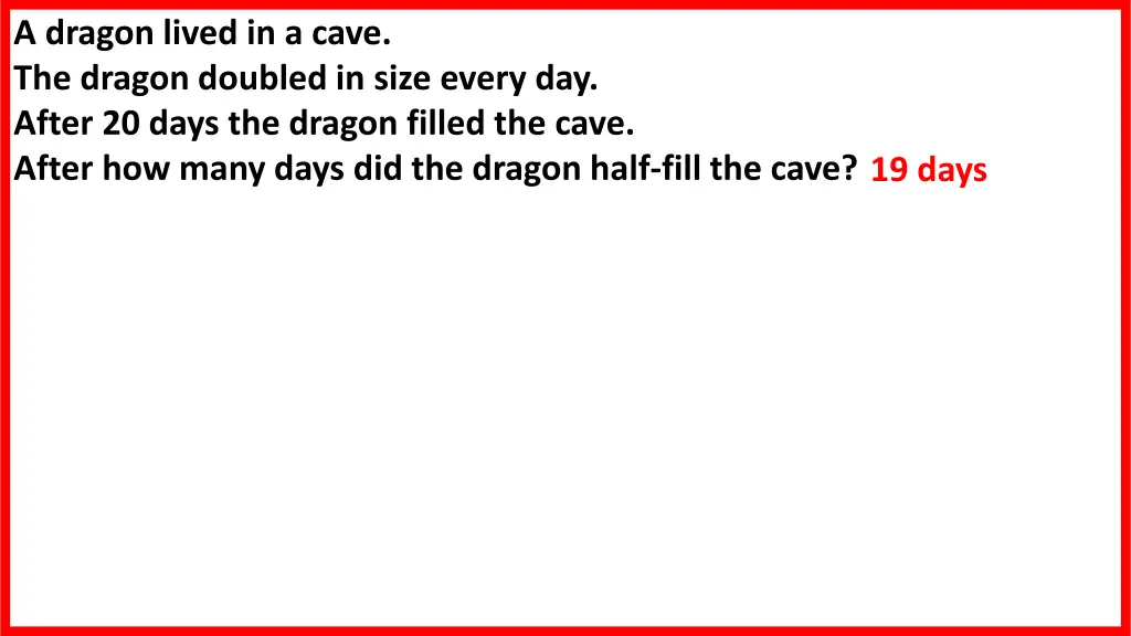 a dragon lived in a cave the dragon doubled